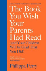 Book You Wish Your Parents Had Read (and Your Children Will Be Glad That You Did)