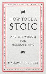 How To Be A Stoic