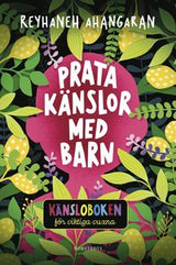 Prata känslor med barn : Känsloboken för viktiga vuxna