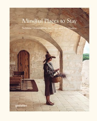 Mindful Places to Stay - Sublime Destinations for Yoga and Meditation