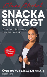 Snacka snyggt : den stora boken om modern retorik