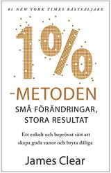 1 %-metoden : små förändringar, stora resultat : ett enkelt och beprövat sätt att skapa goda vanor och bryta dåliga