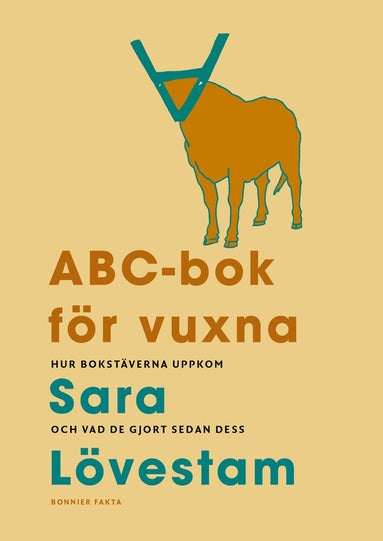 ABC-bok för vuxna : hur bokstäverna uppkom och vad de gjort sedan dess