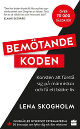 Bemötandekoden : konsten att förstå sig på människor och få ett bättre liv.